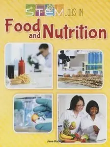 Stem Jobs in Food and Nutrition (Stem Jobs You'll Love) by Jane Katirgis