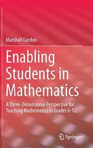 Enabling Students in Mathematics: A Three-Dimensional Perspective for Teaching Mathematics in Grades 6-12