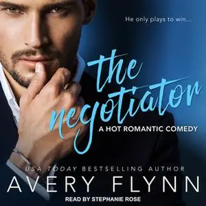 «The Negotiator» by Avery Flynn