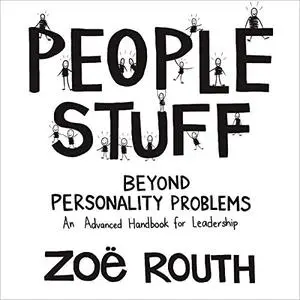 People Stuff: Beyond Personality Problems: An Advanced Handbook for Leadership [Audiobook]