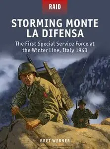 Storming Monte La Difensa: The First Special Service Force at the Winter Line, Italy 1943