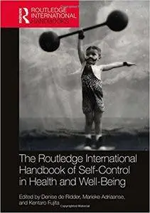 Routledge International Handbook of Self-Control in Health and Well-Being