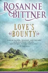 «Love's Bounty» by Rosanne Bittner