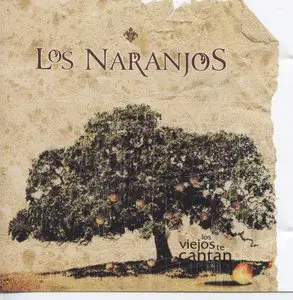 Los Naranjos - Los Viejos Te Cantan   (2002)