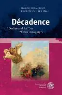 Décadence: "Decline and Fall" Or "Other Antiquity"?