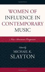 Women of Influence in Contemporary Music: Nine American Composers (repost)