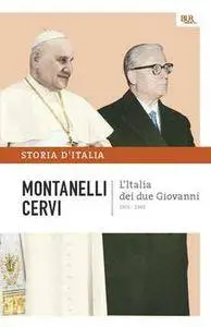 Indro Montanelli, Mario Cervi - L' Italia dei due Giovanni. 1955-1965