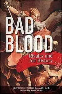 Bad Blood: Rivalry and Art History