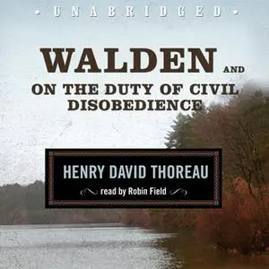 «Walden and On the Duty of Civil Disobedience» by Henry David Thoreau