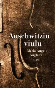 «Auschwitzin viulu» by Maria Àngels Anglada