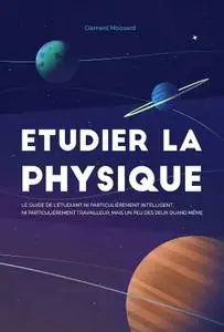 Clément Moissard, "Etudier la physique"