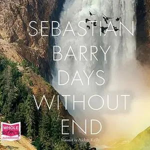 «Days Without End» by Sebastian Barry