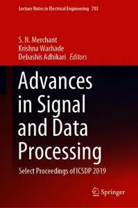 Advances in Signal and Data Processing: Select Proceedings of ICSDP 2019 (Repost)