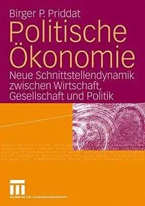 Politische Ökonomie: Neue Schnittstellendynamik zwischen Wirtschaft, Gesellschaft und Politik