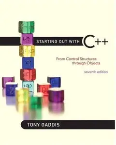 Starting Out with C++: From Control Structures through Objects (7th edition) [Repost]
