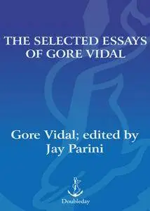 The Selected Essays of Gore Vidal (Vintage International)
