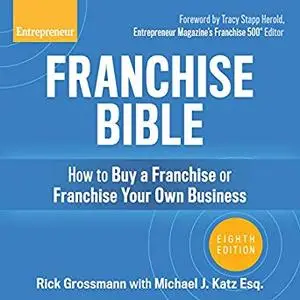 Franchise Bible, 8th Edition: How to Buy a Franchise or Franchise Your Own Business [Audiobook]