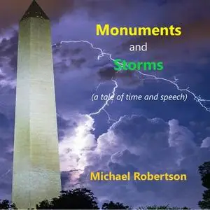 «Monuments and Storms» by Michael Robertson
