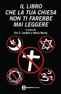 Tim C. Leedom, Maria Murdy - Il libro che la tua chiesa non ti farebbe mai leggere