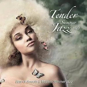 VA - Tender Summer Jazz Vol.3 Best Of Smooth And Modern Summer Jazz (2018)