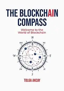 THE BLOCKCHAIN COMPASS: Welcome to the World of Blockchain