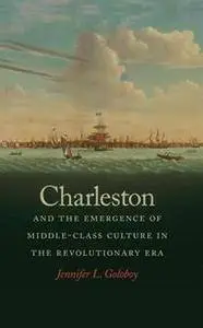 Charleston and the Emergence of Middle-Class Culture in the Revolutionary Era