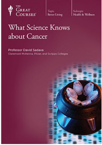 The Great Courses - What Science Knows about Cancer