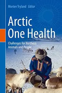 Arctic One Health: Challenges for Northern Animals and People