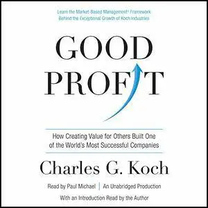 Good Profit: How Creating Value for Others Built One of the World's Most Successful Companies [Audiobook] {Repost}
