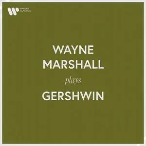Wayne Marshall - Wayne Marshall Plays Gershwin (2023)