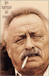 En marge : Mémoires - Jim Harrison