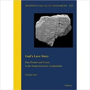 God's Love Story: Past, Present and Future in the Deuteronomistic Composition