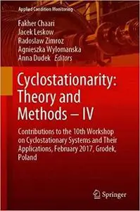 Cyclostationarity: Theory and Methods – IV: Contributions to the 10th Workshop on Cyclostationary Systems and Their Appl