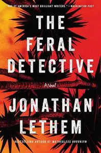 «The Feral Detective» by Jonathan Lethem