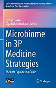 Microbiome in 3P Medicine Strategies: The First Exploitation Guide