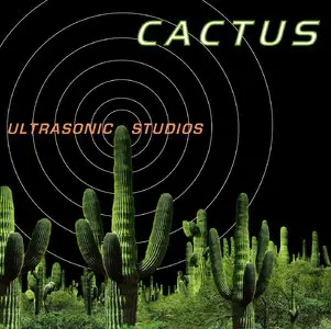 Cactus - Ultrasonic Studios (2007)