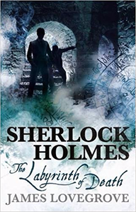 Sherlock Holmes - The Labyrinth of Death - James Lovegrove