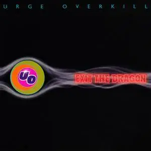 Urge Overkill - Exit The Dragon (1995)