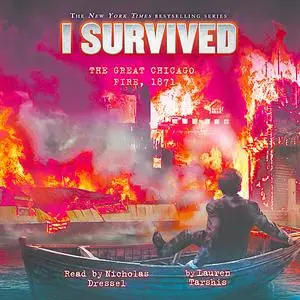 «I Survived #11: I Survived the Great Chicago Fire, 1871» by Lauren Tarshis