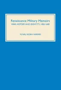 Renaissance Military Memoirs: War, History and Identity, 1450-1600