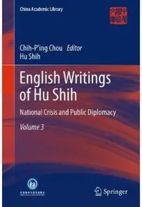 English Writings of Hu Shih: National Crisis and Public Diplomacy (Volume 3)