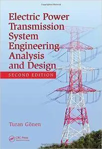 Electrical Power Transmission System Engineering: Analysis and Design, 2nd Edition