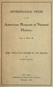 «Some Protective Designs of the Dakota» by Clark Wissler