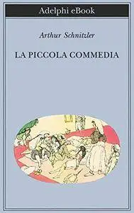 Arthur Schnitzler - La piccola commedia (Repost)
