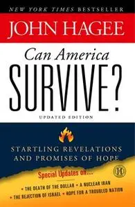 «Can America Survive?: 10 Prophetic Signs That We Are The Terminal Generation» by John Hagee