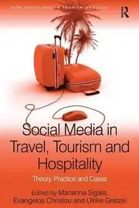 Social Media in Travel, Tourism and Hospitality: Theory, Practice and Cases