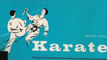 Karate. Das groβe Lehrbuch der modernen Selbstverteidigung. Bd. 3