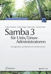 Samba 3 für Unix / Linux-Administratoren: Konfiguration und Betrieb von Samba-Servern (Repost)
