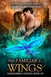 «The Familiar's Wings» by Laura Greenwood