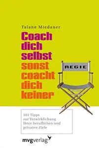 Coach dich selbst, sonst coacht dich keiner